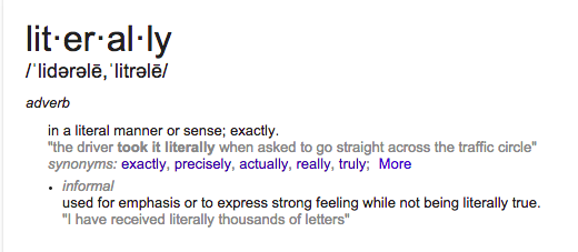 Literally, as defined by Google.