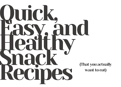 Quick, Easy, and Healthy Snack Recipes cover title by Margaux Elizalde (staff writer).